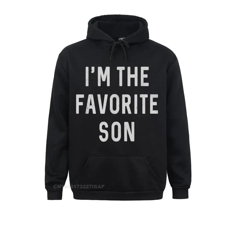 

I'm the favorite son funny Hoodie gift slogan quote Women's Company Hoodies Summer Sweatshirts 3D Printed Long Sleeve Hoods