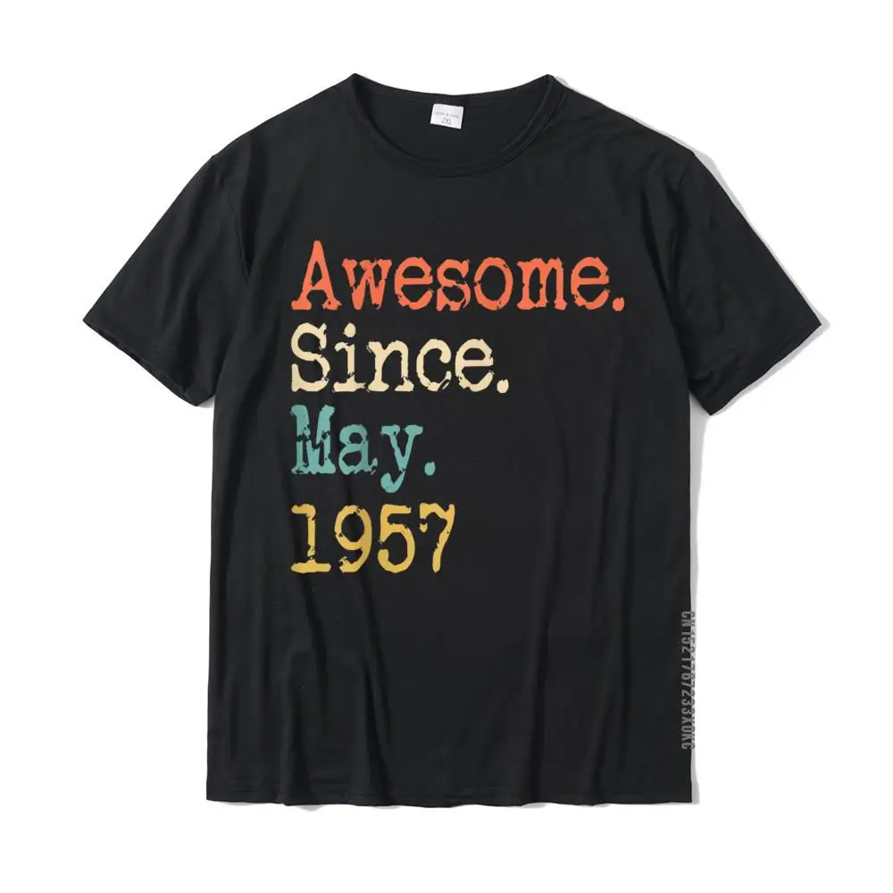 Awesome Since May 1957 64th Birthday Gift Funny T-Shirt Cotton Tshirts For Men Casual Tops Shirt Popular Fashionable