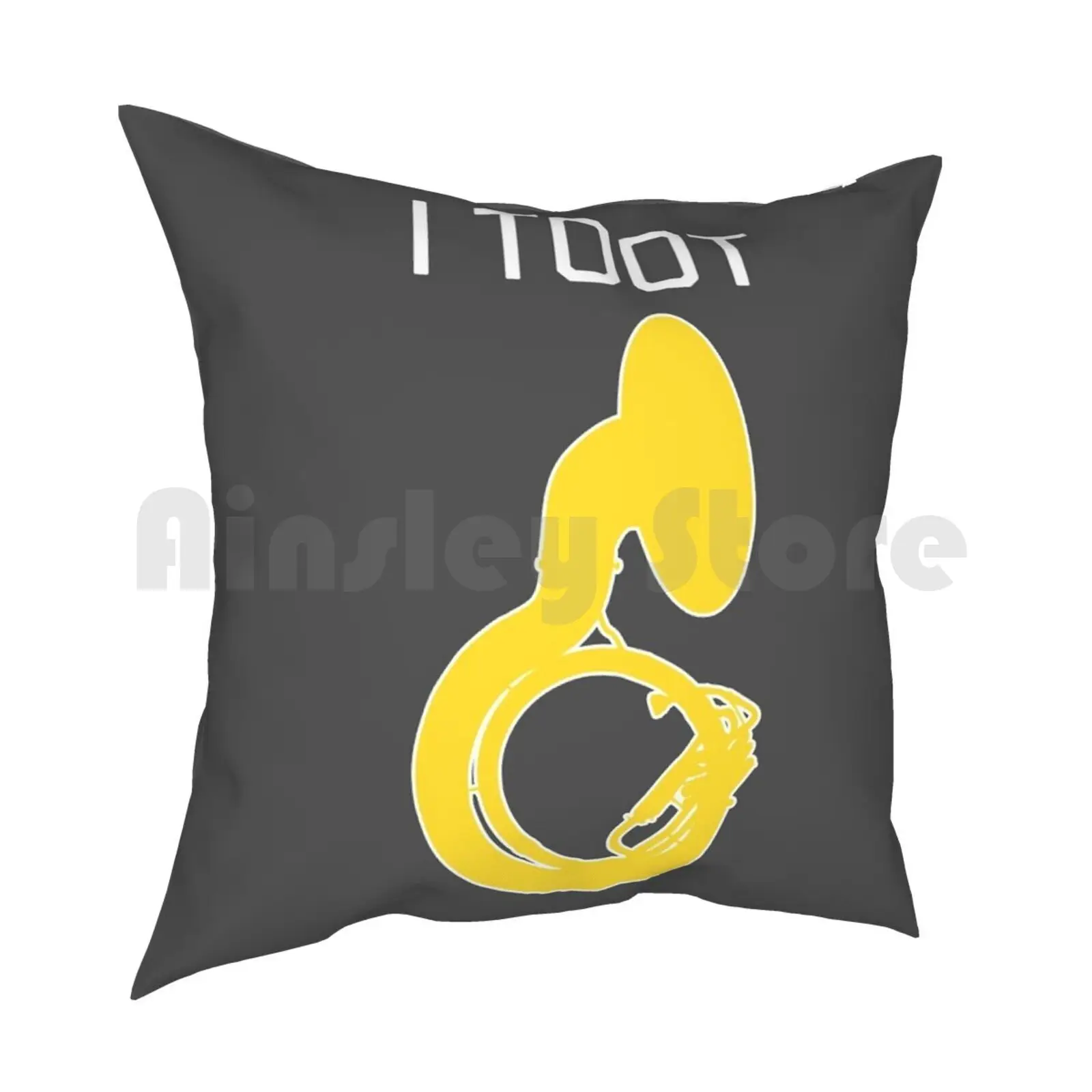 Sousaphone-I Toot-Funny Sousaphone Gift , Marching Band , Brass Band Pillow Case Printed Home Soft DIY Pillow cover