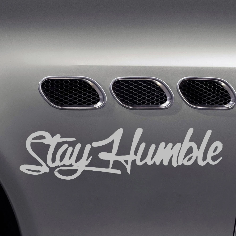 Stay Humble Letters Sticker Funny Auto Window Bumper Body Panel  Garnish Decal Silver White Waterproof Car Accessories Universal