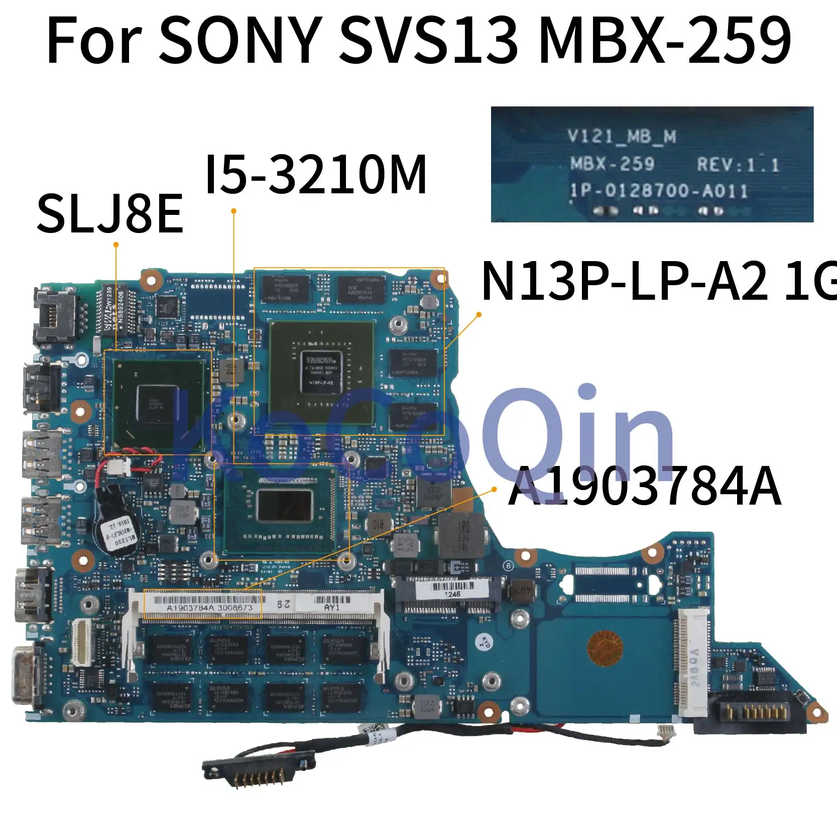 

KoCoQin Laptop motherboard For SONY SVS13 MBX-259 I5-3210M GT640M Mainboard A1903784A 1P-0128700-A011 N13P-LP-A2