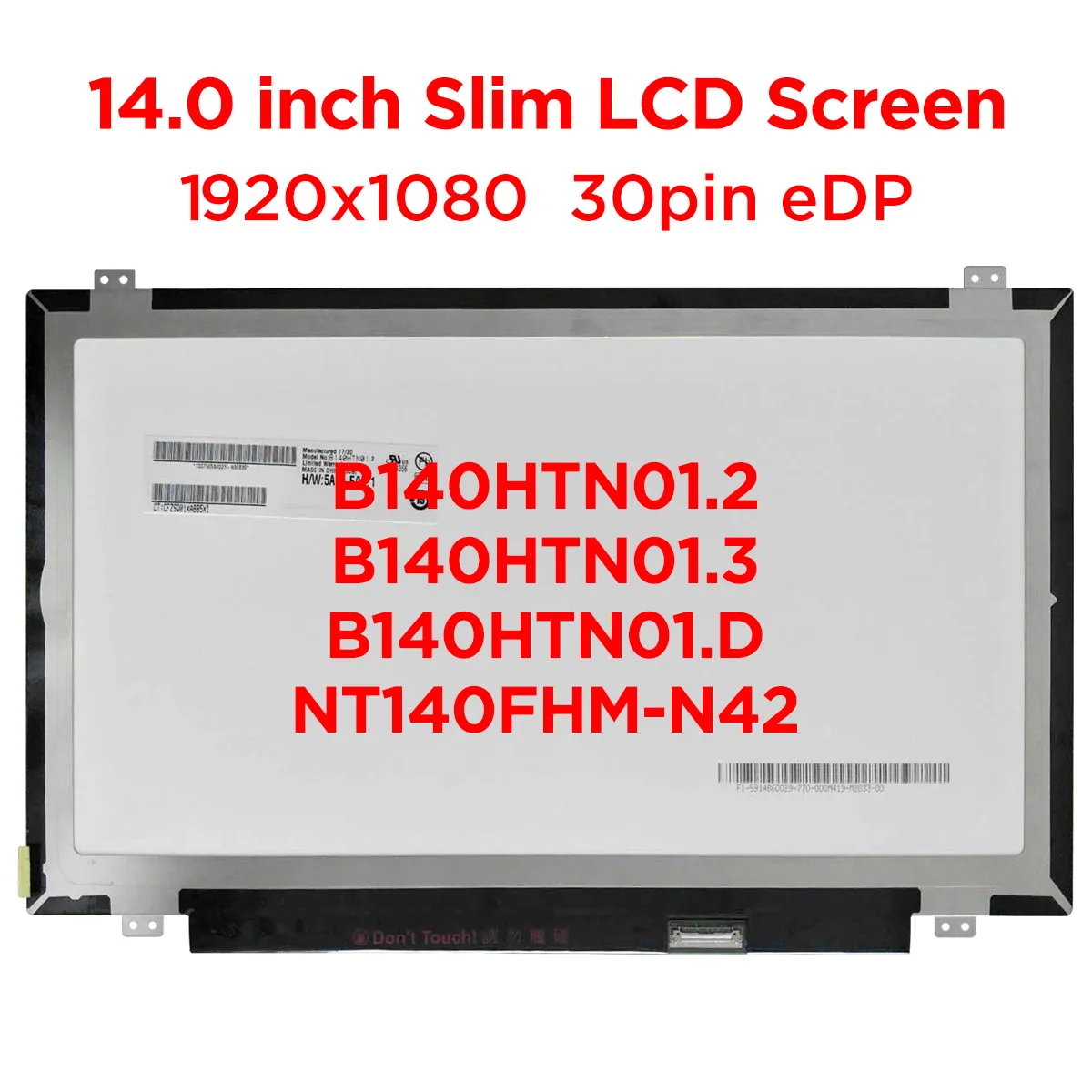 

14.0 inch LCD Laptop Screen B140HTN01.2 fit NT140FHM-N42 N140HGE-EA1 B140HTN01.D B140HTN01.1 LED Display 1920x1080 30pins eDP