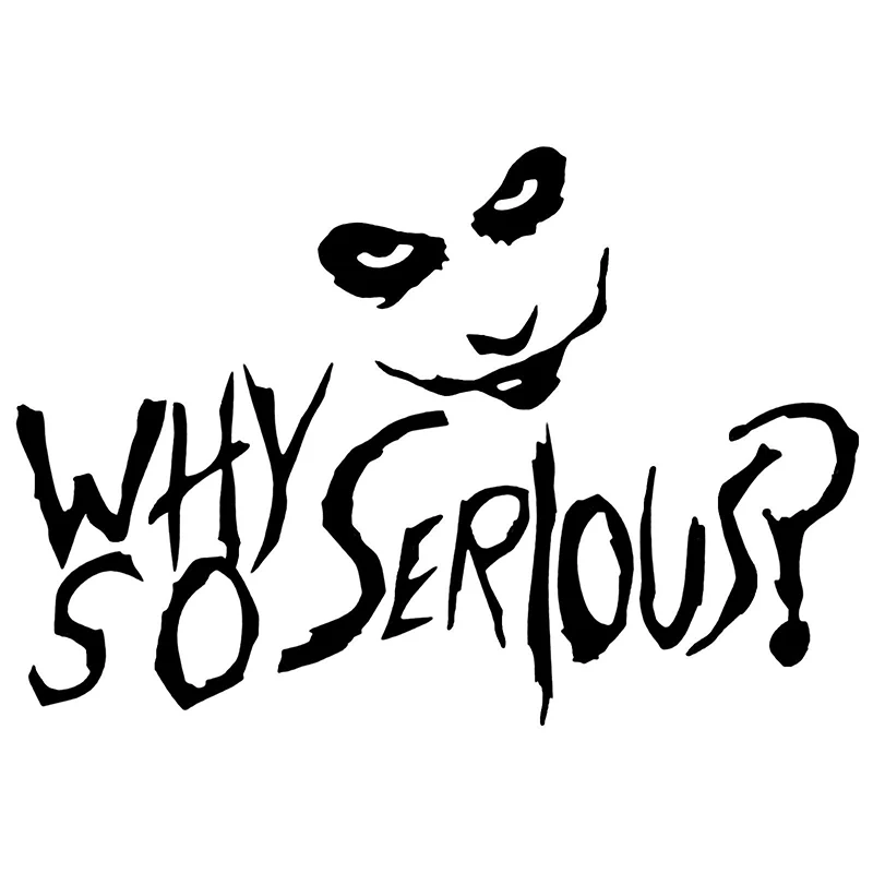 Car Sticker 15*10.5cm Horror cool Vinyl Decal Why So Serious Humour Art Tattoo Motorcycle SUVs Bumper car stying Car Accessories