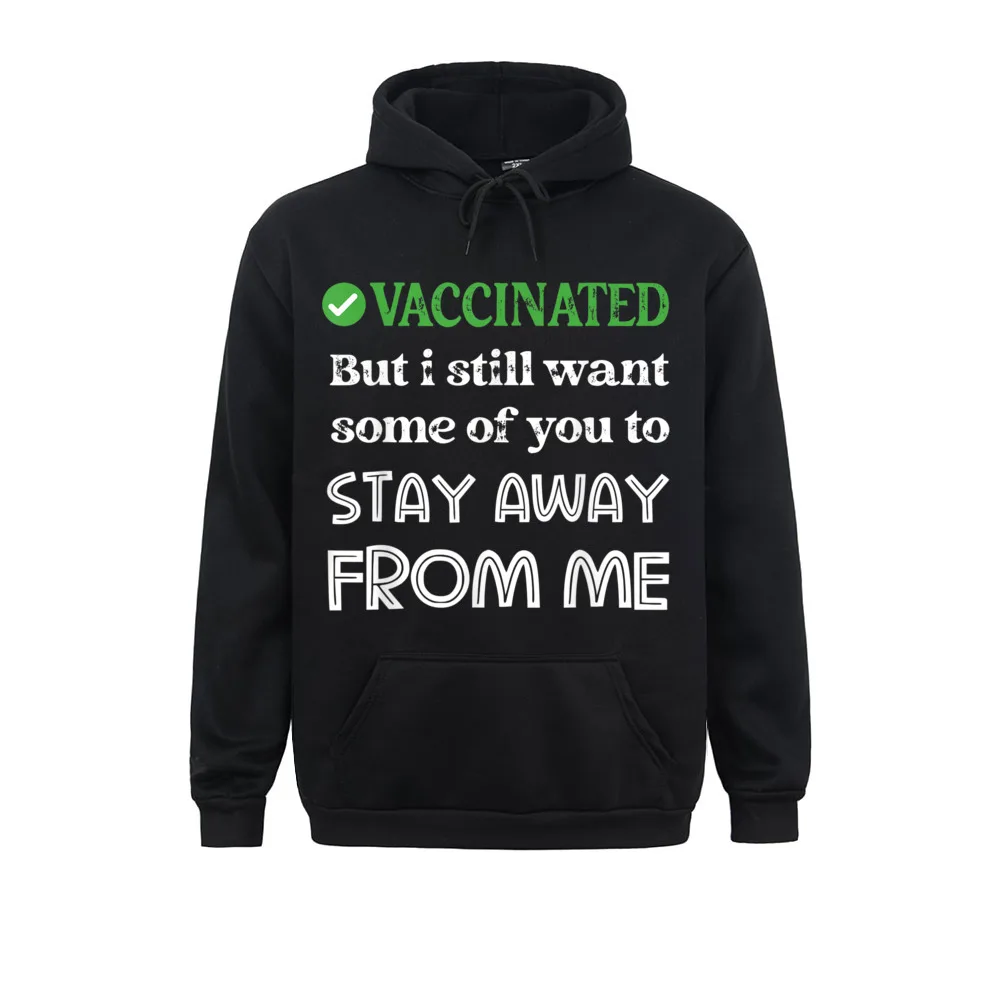 

Funny 2021 Vaccin I Got Vaccinated But Stay Away From Me Sweatshirts For Women Men Long Sleeve Hoodies Cheap Sportswear Normal