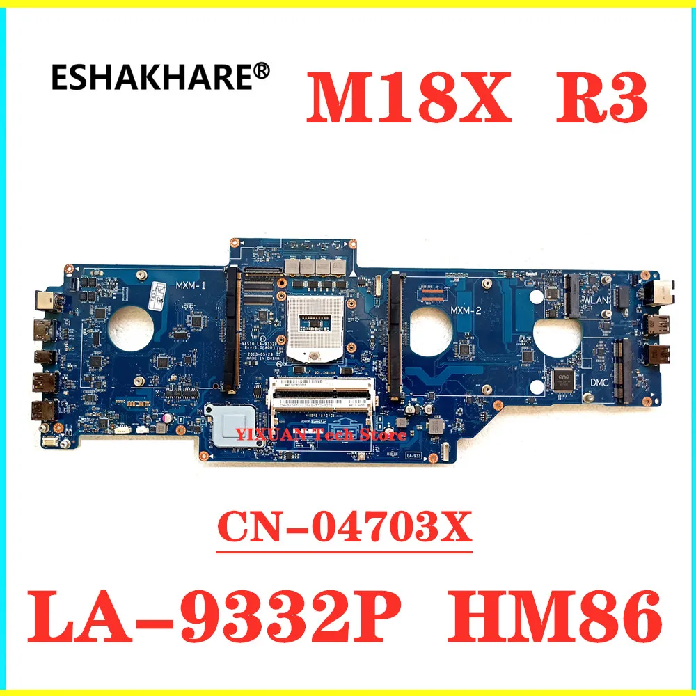 LA-9332P For DELL Alienware M18x R3 laptop Motherboard 04703X CN-04703X notebook pc mainboar HM86 LA-9332P Motherboard 100% test