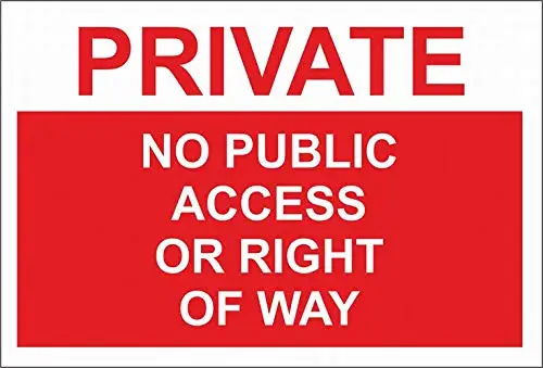 

Private, No Public Access or Right of Way Tin Sign 12x16 Warning Sign