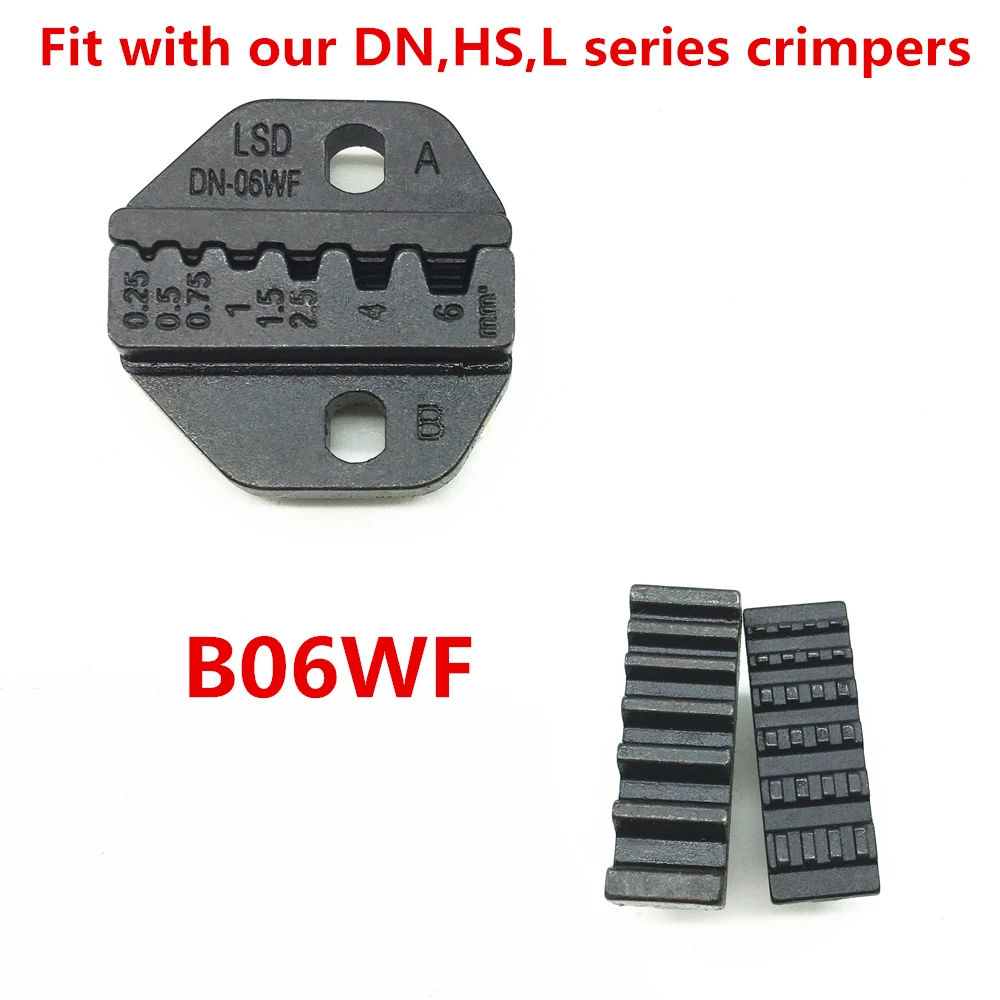 สายเคเบิล Crimp Die ชุด B06WF CRIMPING Jaw สำหรับ ferrules 30-10AWG สายไฟปลายแขน 0.25-6MM2