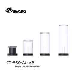 Bykski CT-F60-AL-V2 su soğutma tankı genişletme deposu DDC modifiye kapak meclisi 60mm 100mm 150mm 200mm