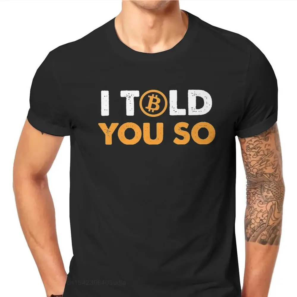 Bitcion Art Satoshi Nakamoto I Told You So Bitcoin Funny T Shirt Vintage Grunge High Quality Tshirt Loose Vintage Men Tshirts