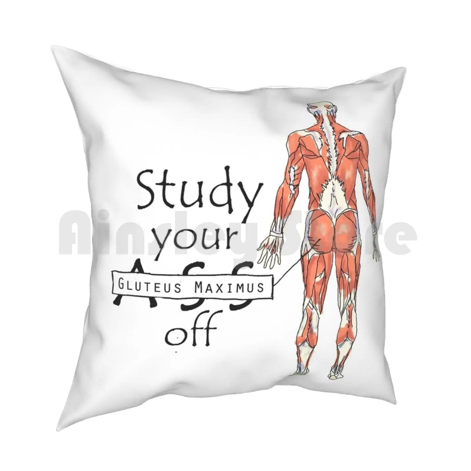 Study Your Gluteus Off Pillow Case Printed Home Soft DIY Pillow cover Study Exam Final Exams Finals Test Boards Mcat Pre