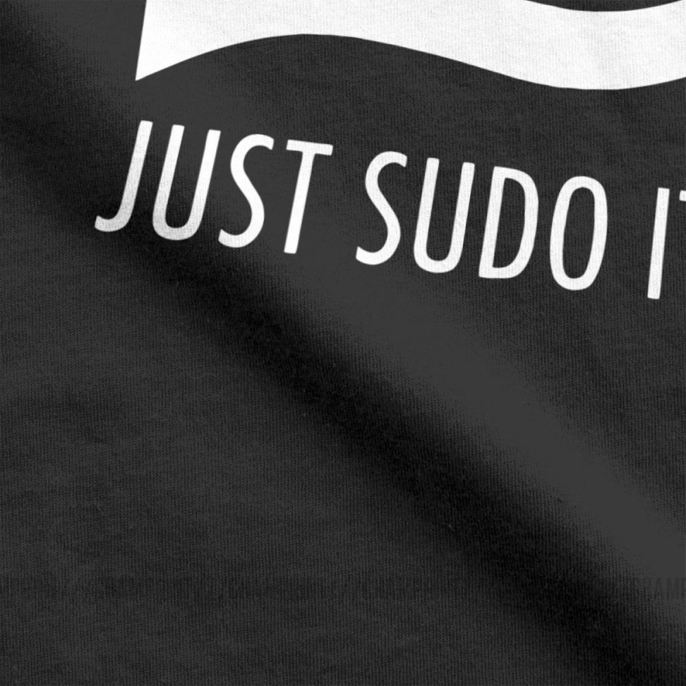 Linux Just Sudo It Geek command computer softwar admin funny T Shirt for Men Vintage plus size 100% Cotton printed Big Size Tops