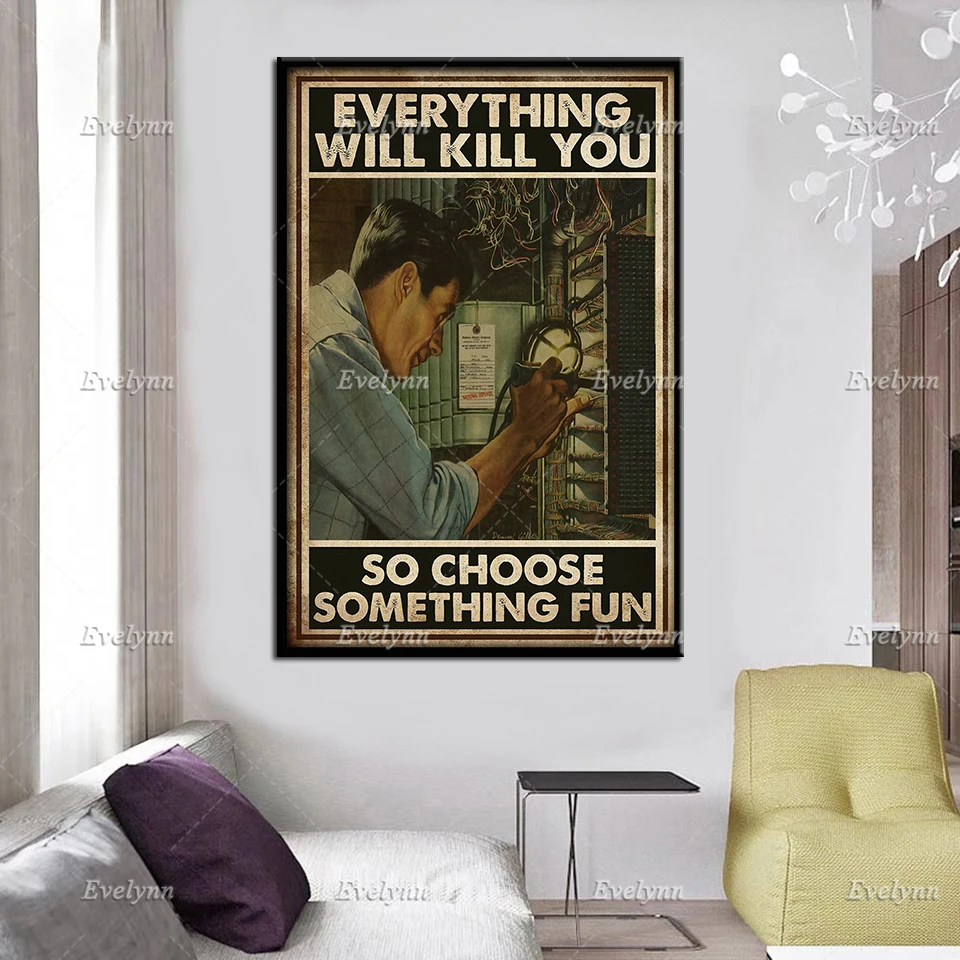 Electrician Electrical Engineer Everything Will Kill You So Choose Something Fun Retro Poster Home Living Decor Wall Art Prints