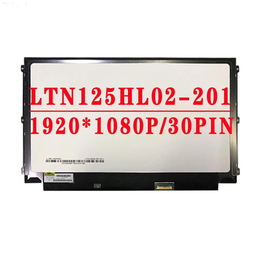 

12.5 inch 1920*1080 IPS EDP 30pins 50% NTSC 60HZ LCD Screen LTN125HL02-302 LTN125HL05-201 LTN125HL05 201 202 LTN125HL02-301