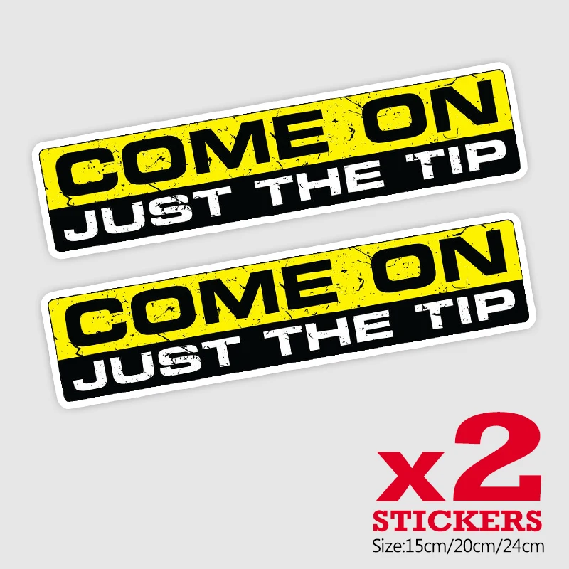 

2 Pieces/Pack PVC Decal COME ON JUST THE TIP Sticker Waterproof Accessories on Bumper Rear Window Truck Motorcycle