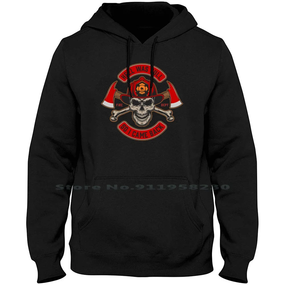 Hell Was Fill , Fire Dept , So I Came Back , Skull Men Hoodie Sweater 6XL Big Size Cotton Skull Fire Back Ill Cam So Me Ba Am