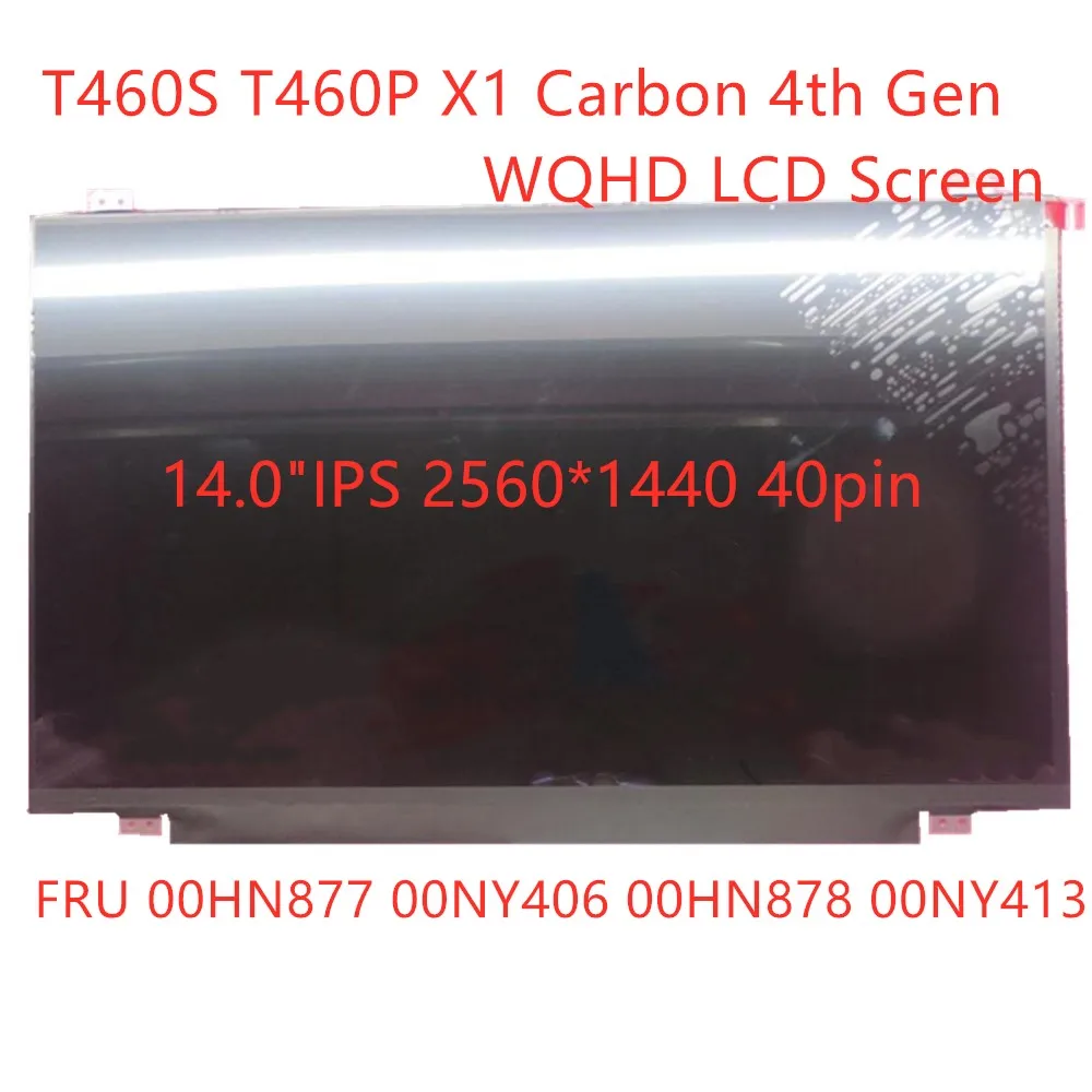 Carbono 4th Gen T460p T460s Tela Lcd para Lenovo Thinkpad Portátil Ips Wqhd 40pin Lcd Fru: 00hn877 00ny413 00ny406 00hn878 x1