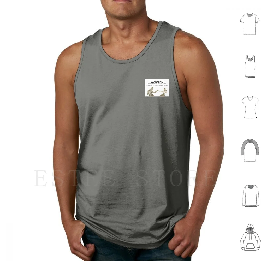 Warning Tank Tops Vest Sleeveless Warning The Consumption Of Might Cause You To Think You Can Dance Warning Dancing