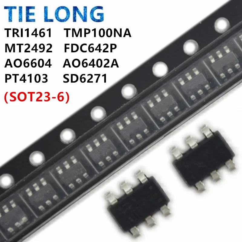 10PCS TRI1461 TMP100NA T100 MT2492 SOT23-6  FDC642P FDC642 AO6604 AO6402AL AO6810 PT4103 PT4103B23F SD6271 SD6271LR-G1