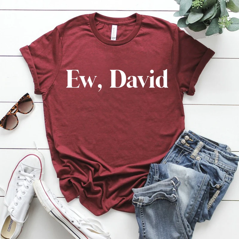 2020 Ew David T-shirt Funny Creek shirt Alexis David Rose Moira Novelty T-shirt Humor Graphic Tees Trendy Women Tops