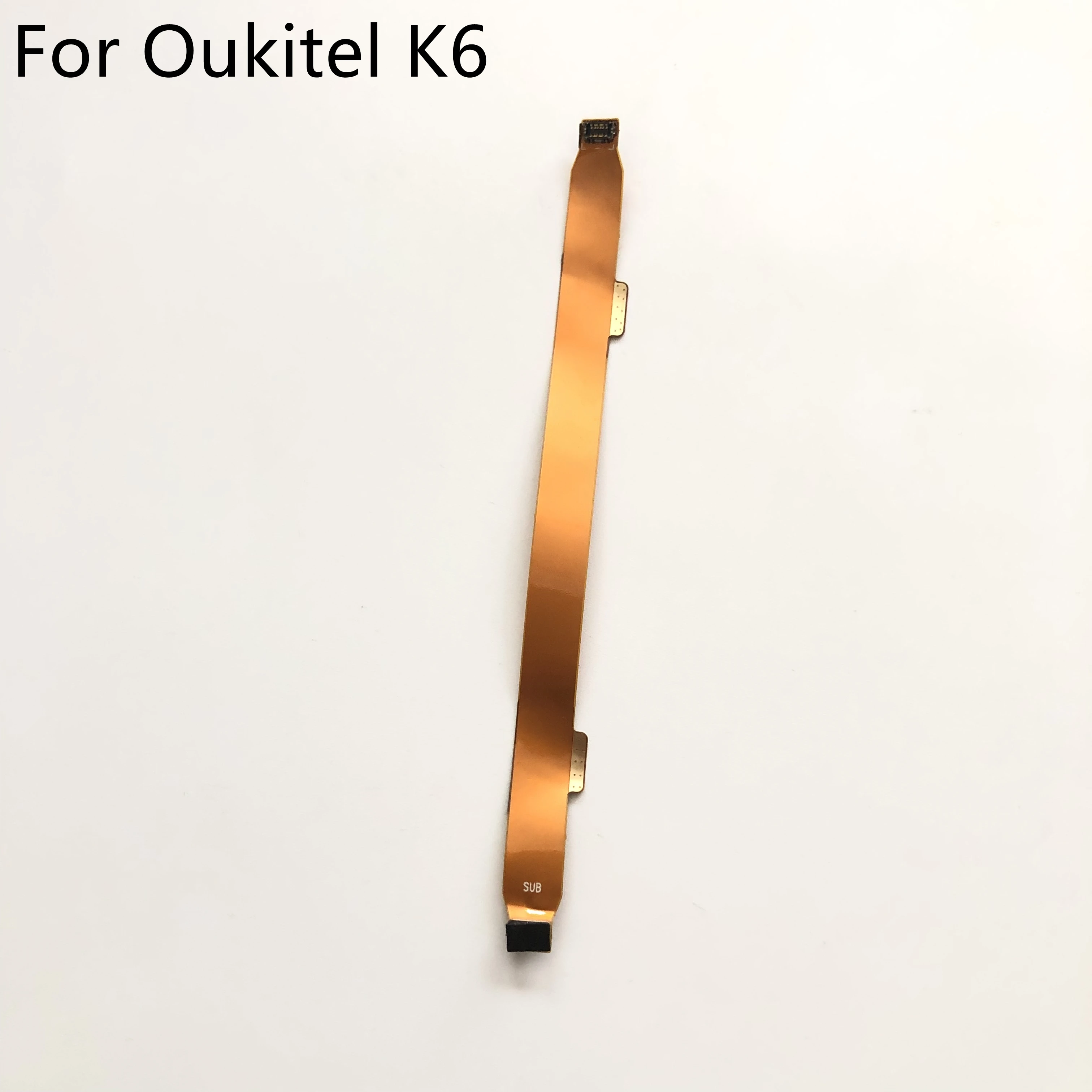 

OUKITEL K6 USB Charge Board to Motherboard FPC For OUKITEL K6 MTK6763 Octa Core 6.0''FHD 2160x1080 Smartphone