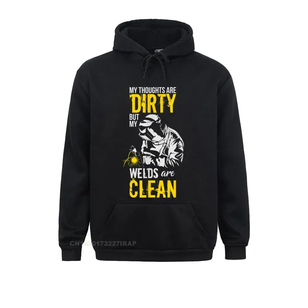 My Thoughts Are Dirty But My Welds Are Clean Funny Welder Hoodie Sweatshirts For Student Funny Hoodies Funny Casual Sportswears