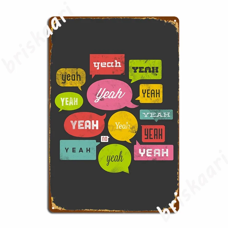 The Yeah, Yeah, Yeah Shirt Metal Sign Cinema Living Room Club Bar Customize Plaques Tin Sign Poster