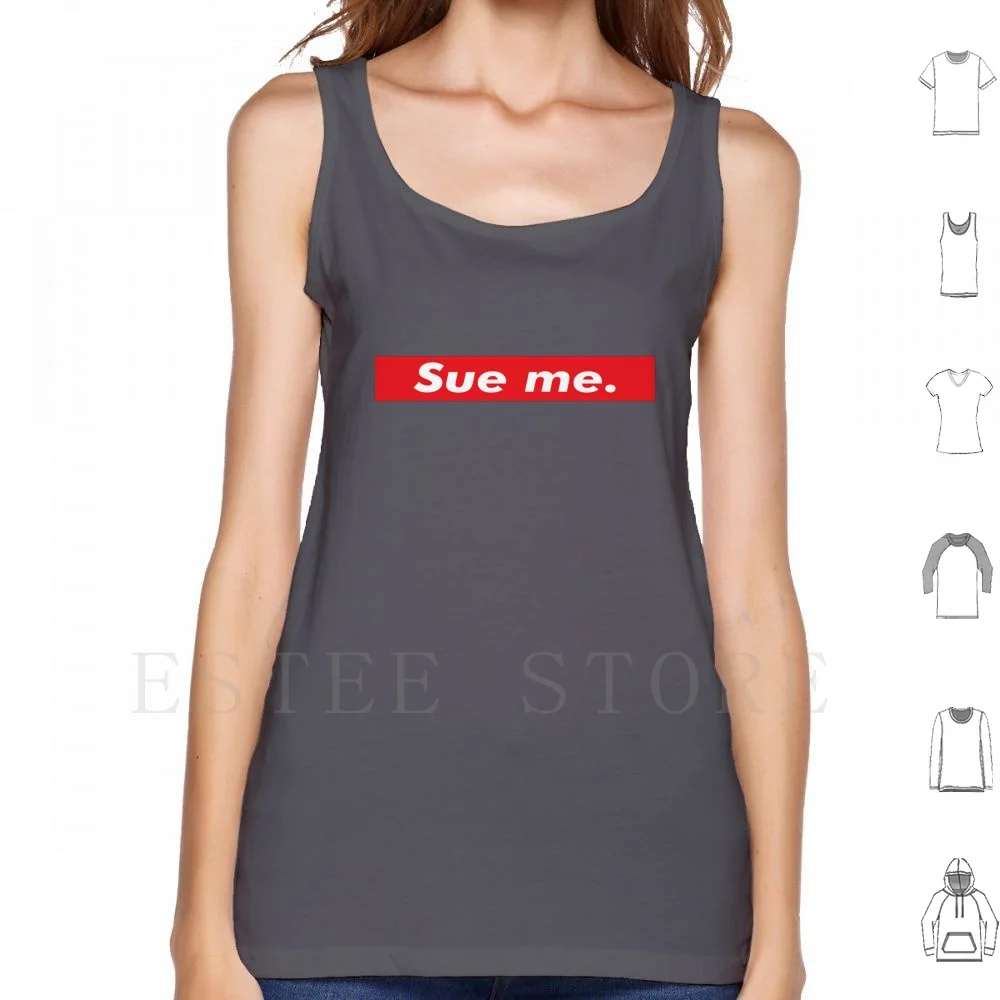 Sue Me Streetwear Parody Tank Tops Vest Sleeveless Law Lawyer Suits How To Get Away With Murder Better Call Saul Student