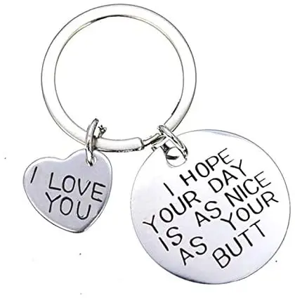 I Hope Your Day Is As Nice As Your Butt Keychain Boyfriend Girlfriend Gifts Keyring I Love You Wife Husband Gifts