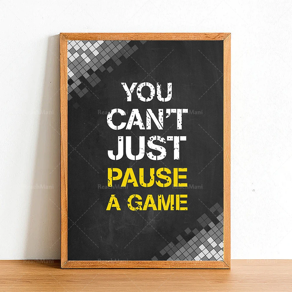 You Can't Just Pause a Game - Gaming Poster Print - Gamer Wall Art  Home Decor - Boys Bedroom Gift Posters - Colour Options