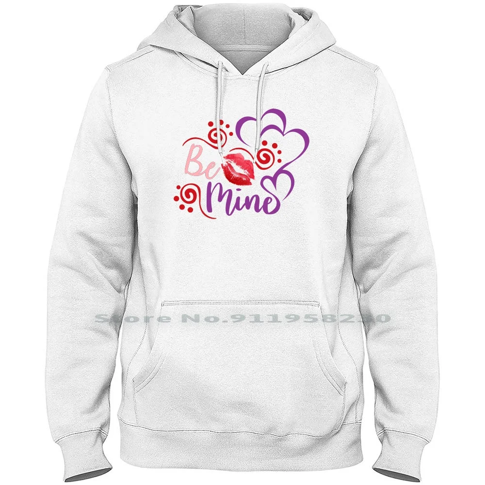 Be Mine Men Women Hoodie Sweater 6XL Big Size Cotton Engagement Free Hugs Kiss Me I Love Hug Me Marry Bride Love Mi Me Do Love