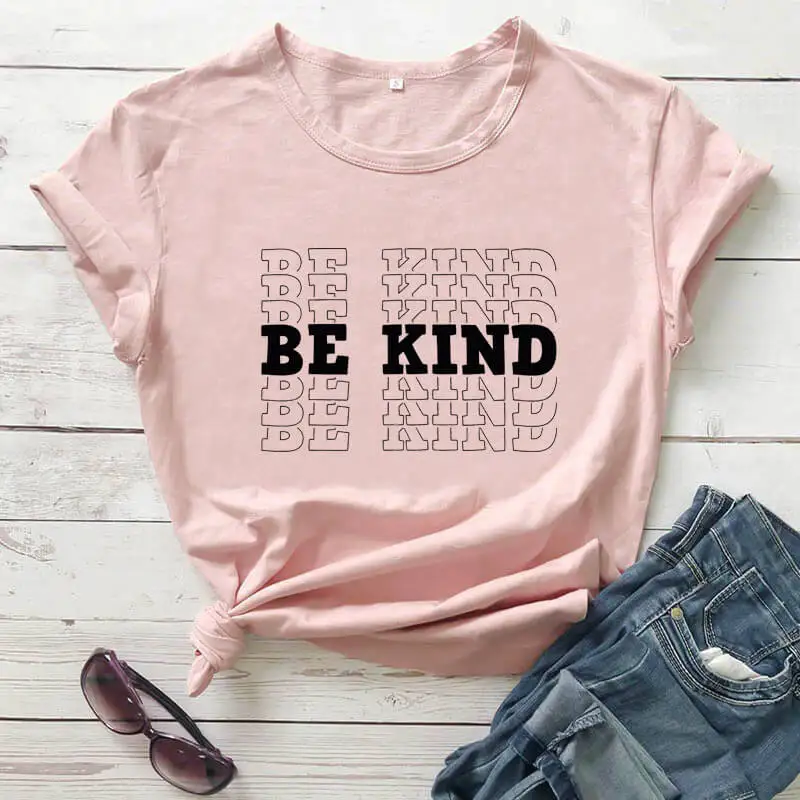 

Be Kind Shirt 2020 New Arrival Summer Casual 100%Cotton Funny T Shirt Kindness Shirts Frindship Shirts Gift for Her