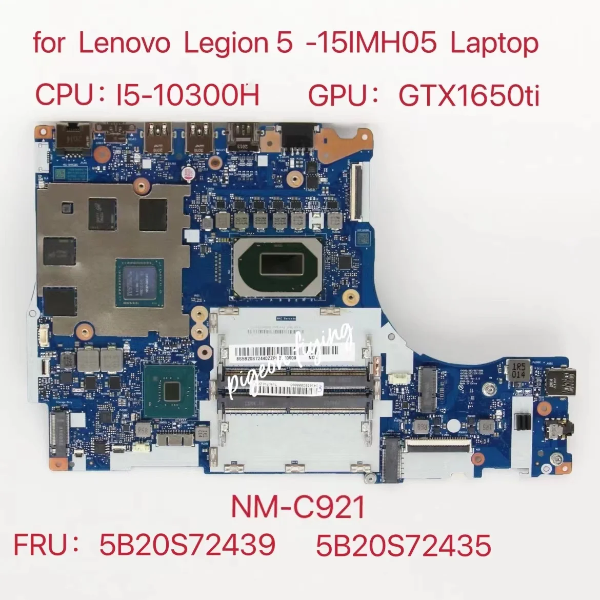 

NM-C921 Mainboard for Lenovo Legion 5-15IMH05 Laptop Motherboard CPU:I5 -10300H GPU:GTX1650TI 4G DDR4 FRU:5B20S72435 5B20S72439