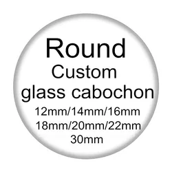 Personalized Photo Custom pictures DIY 12mm/14mm/16mm/18mm/20mm/25mm/30mm glass cabochon flat back for DIY necklace jewelry