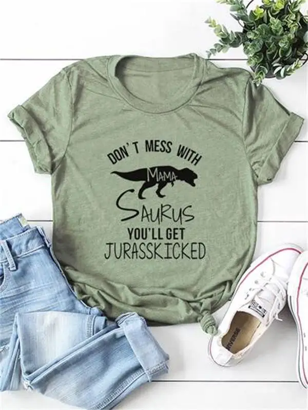 

Don't Mess with Mama Saurus You'll Get Jurasskic Ked Mom Shirt Funny Graphic Women Tshirt Cotton O Neck Short Sleeve Top Tees