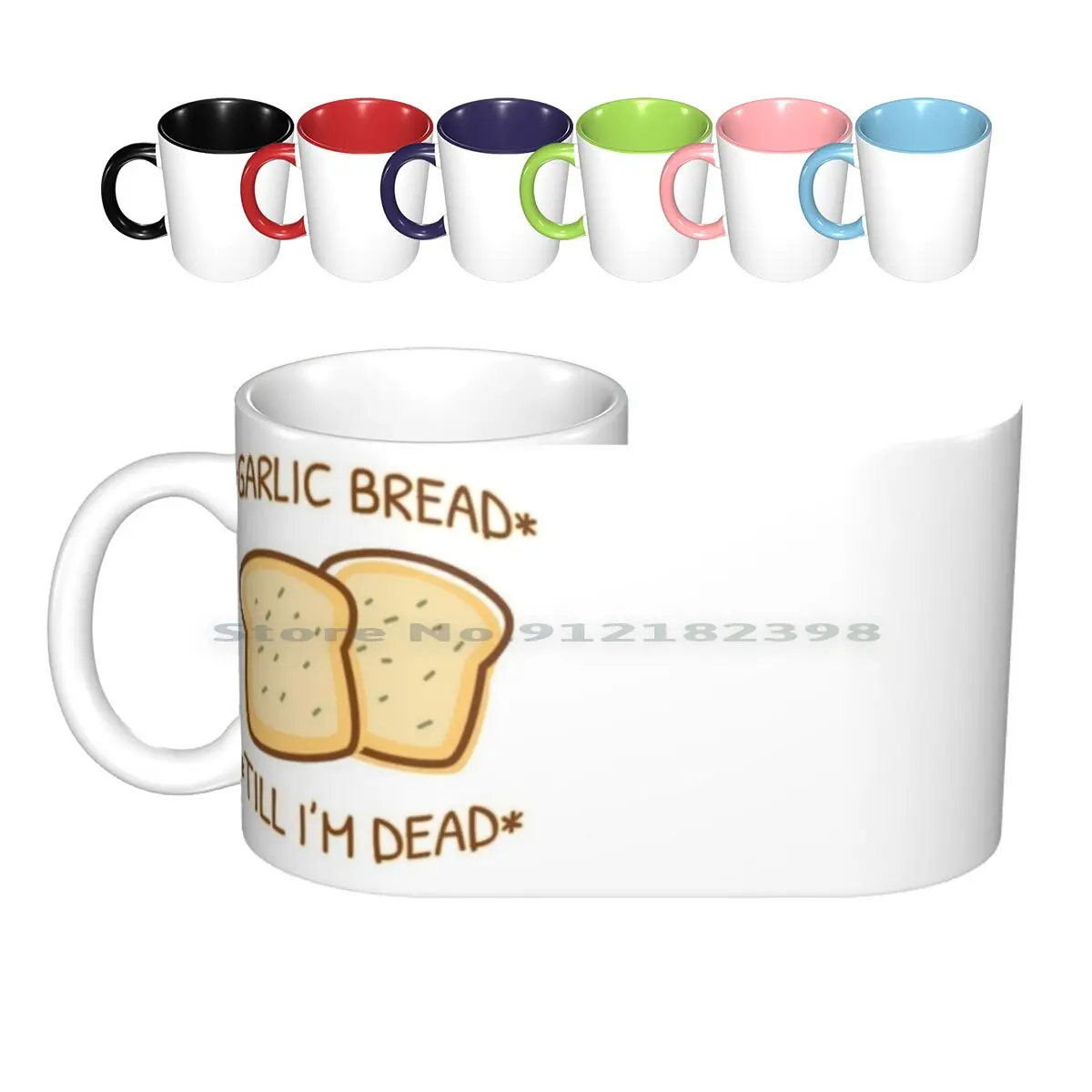 Garlic Bread Till I'm Dead Ceramic Mugs Coffee Cups Milk Tea Mug Garlic Bread Bread Garlic Bread Till Im Dead Garlic Garlic