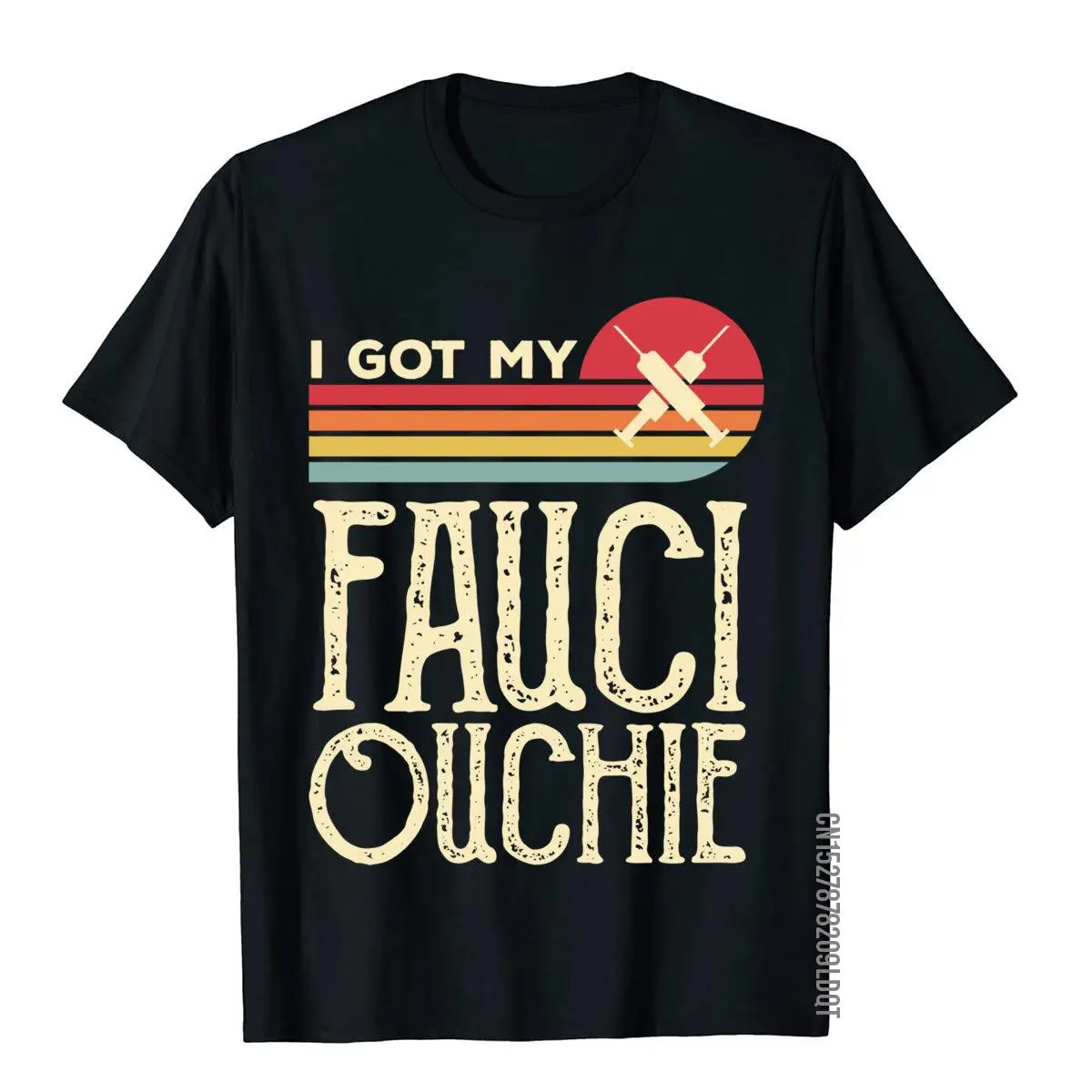 I Got My Fauci Ouchie Vintage Funny Pro Immunize Pro Fauci T-Shirt T Shirt Tops Shirts Faddish Cotton Normcore Men