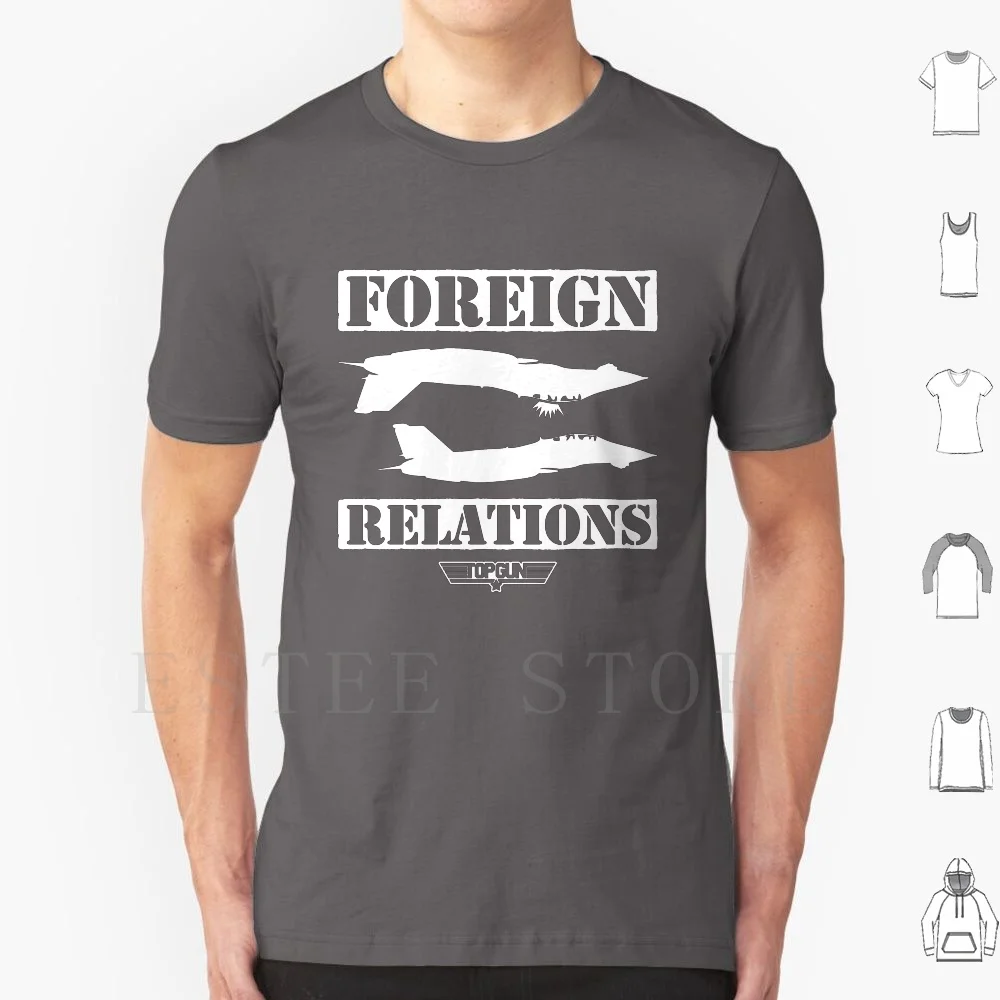 Foreign Relations T Shirt Men Cotton 6xl Maverick Tom Gun Fans 80s 1980s Lt Pete Mitchell Goose Inverted