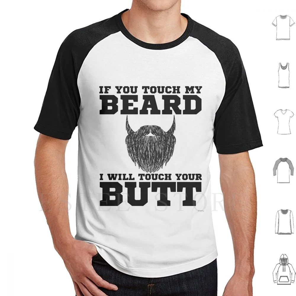 If You Touch My Beard I Touch Your Butt Funny Beard Quotes Quarantine Beard No Shave T Shirt Cotton Men DIY Print Beard