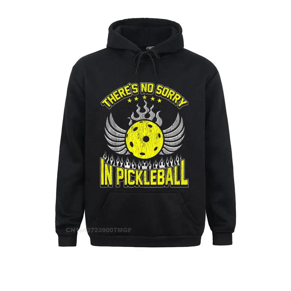 

Theres No Sorry In Pickleball Funny Quotes Humor Long Sleeve Hoodies Father Day Men's Sweatshirts Group Sportswears Brand