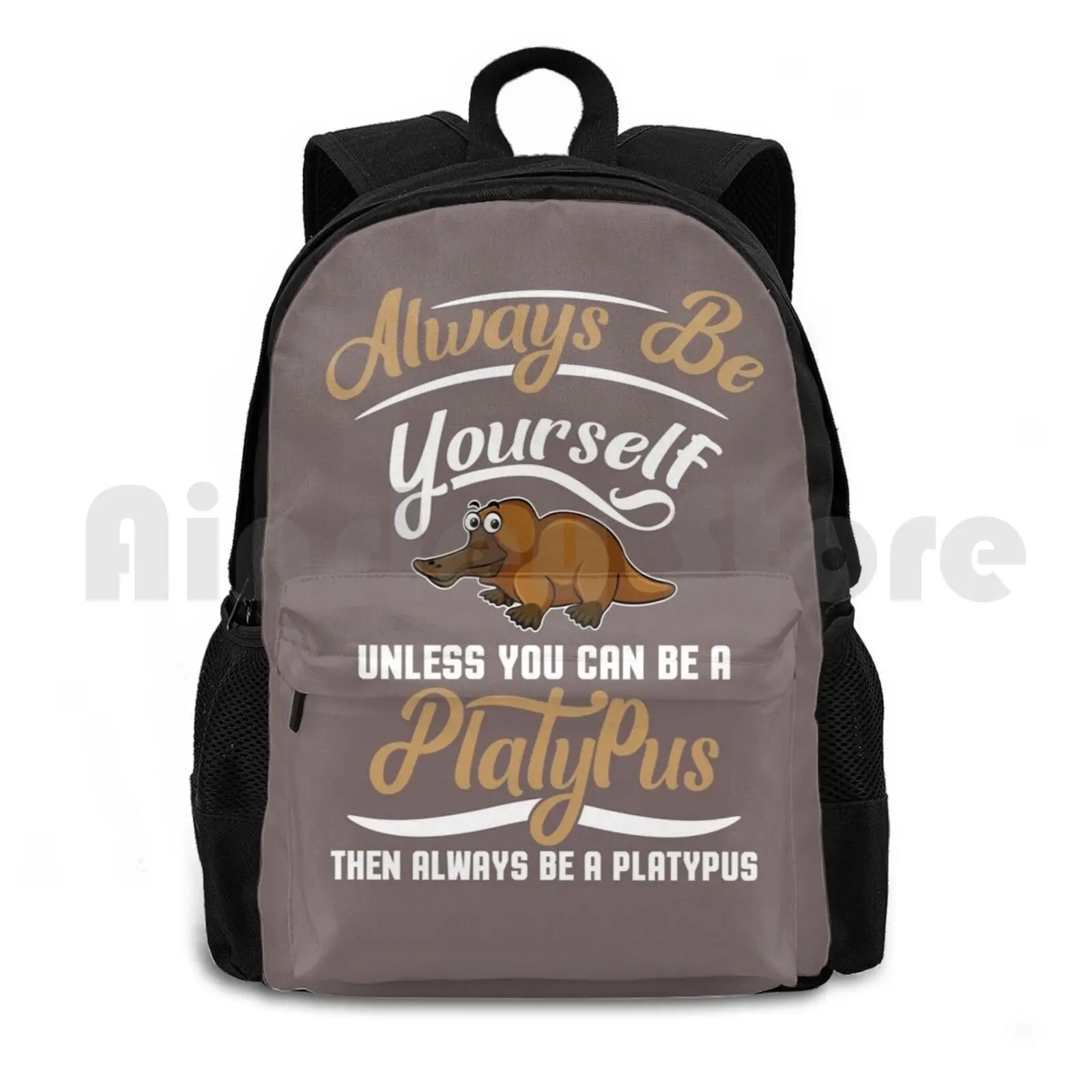 Always Be Yourself Unless You Can Be A Outdoor Hiking Backpack Waterproof Camping Travel Always Animal Unless Can Great