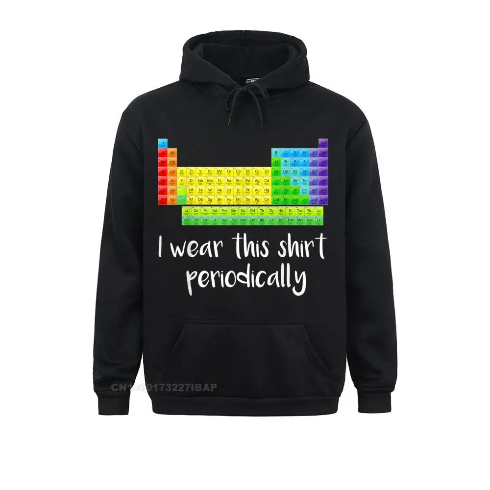 Periodic Table Science I Wear This Periodically Autumn Hoodies Long Sleeve Printing Sportswears On Sale Outdoor Sweatshirts