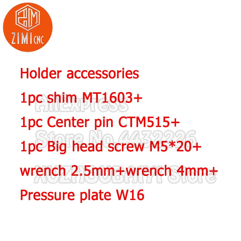 Holder accessories 1pc shim MT1603+1pc Center pin CTM515+1pc Big head screw M5*20+wrench 2.5mm+wrench 4mm+Pressure plate W16