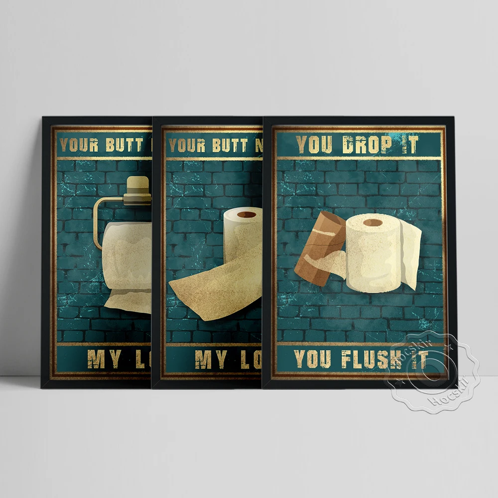 You Drop It You Flush It Poster, Funny Toilet Paper Wall Stickers, Your Butt Napkins My Lord Wall Art, Vintage Bathroom Decor