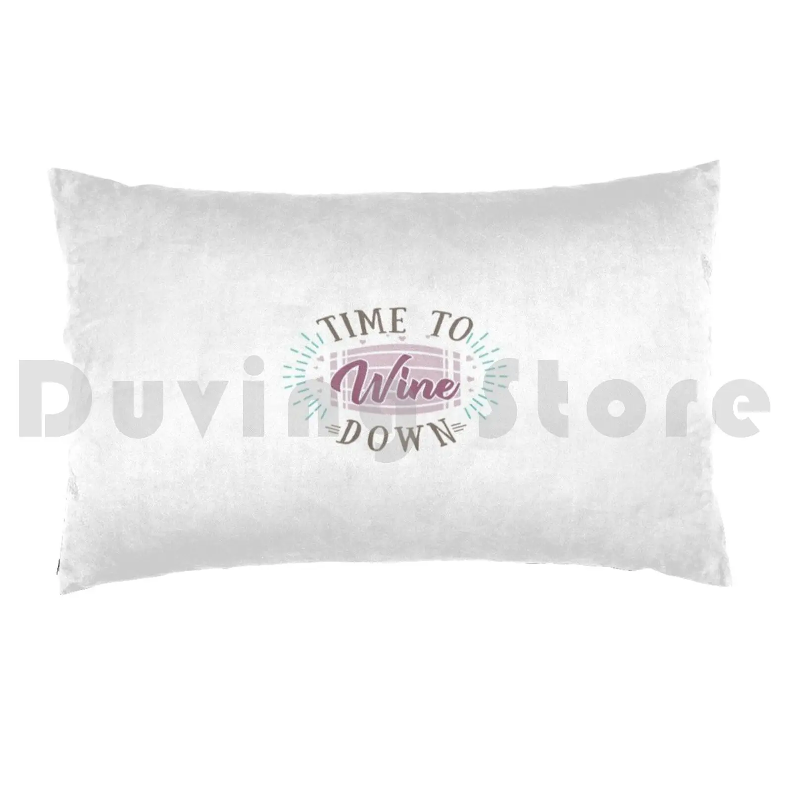 Wine Drinker Gift , Time To Wine Down Pillow Case 20*30 Inch Red Wine Wine Lover Wine Tasting Wine Oclock White