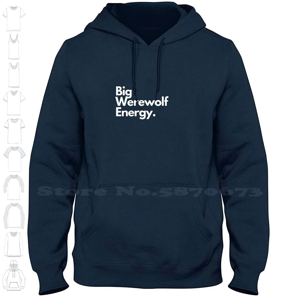 Big Werewolf Energy 100% Cotton Hoodie T-Shirt Werewolf Mccall Teen Wolf Vampire Halloween Horror Stiles Stilinski Tattoo Dog