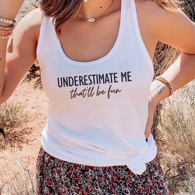 Skuggnas Underestimate Me That'll Be Fun Funny Graphic Exercise Tank Top Summer Women Cotton Shirt Workout Tank High quality