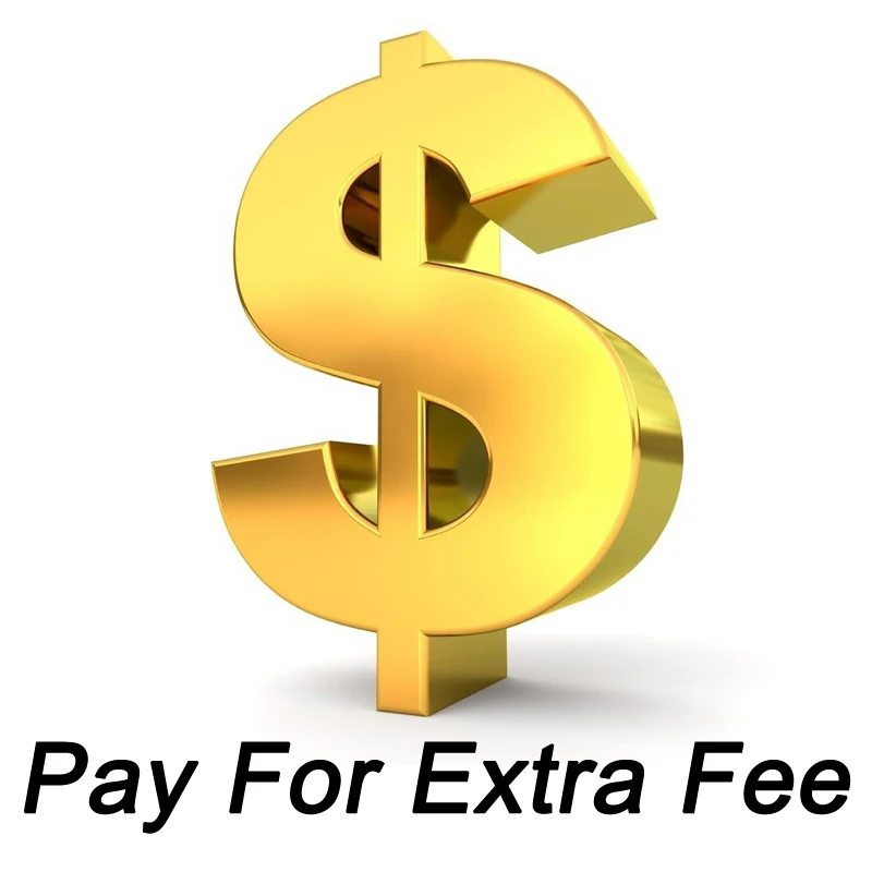 

Extra Fee/cost just for the balance of your order