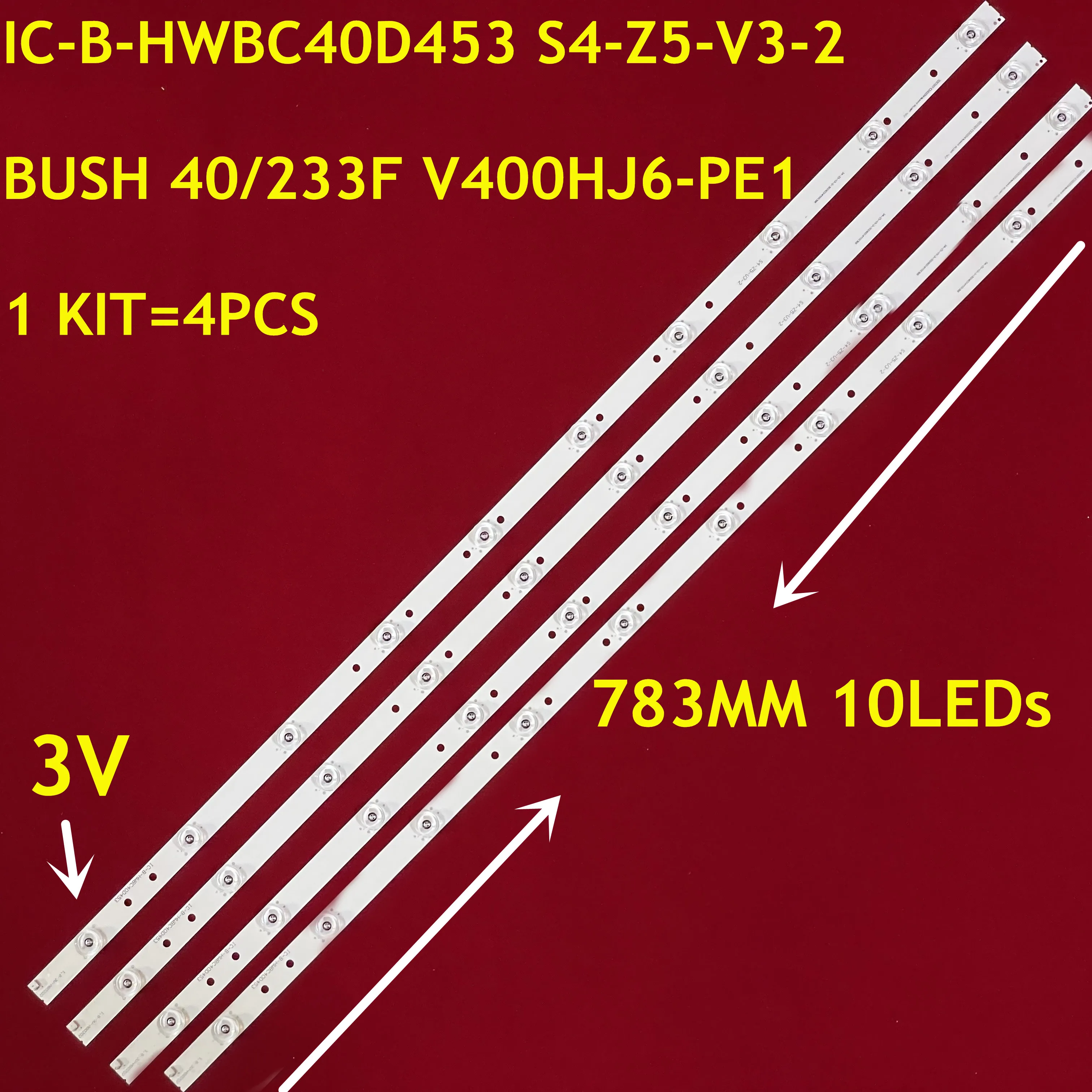 

Kit 4pcs LED bar For IC-B-HWBC40D453 Bush 40/233FDVD S4-Z5-V3-2 40/233F 40/233I V400H1J V400HJ6-PE1 40F21B-FHD 40F22B-FHD Kit 4p