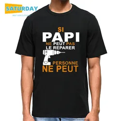 Si Papi Ne Peut Pas Le Rparer Personne Ne Peut Men T shirtCasual 90s Style Harajuku Women Tops Tee Unisex Clothes, Drop Shipping