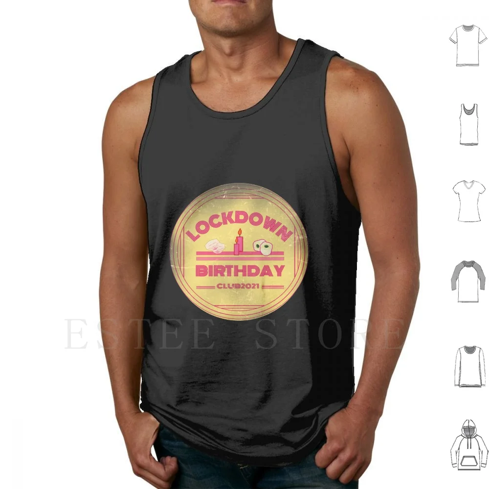 Lockdown Birthday Club 2021 Tank Tops Vest Sleeveless Lockdown Birthday Birthday 2021 Birthday Celebration Lockdown